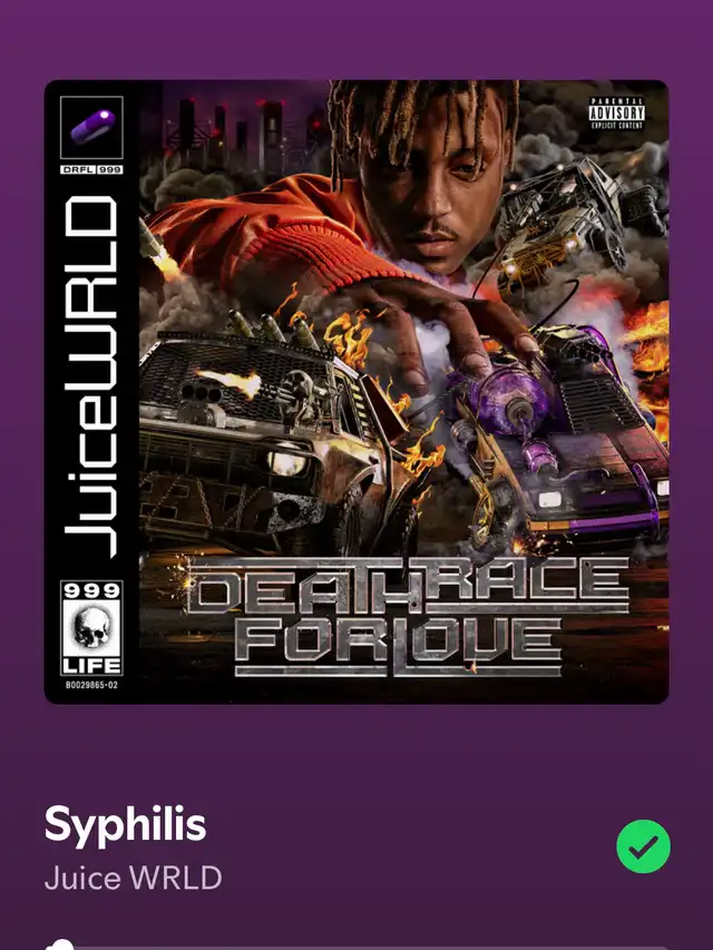 The album cover for Juice WRLD's 'Death Race for Love' featuring the artist and stylized cars. The song 'Syphilis' by Juice WRLD is displayed below the artwork.