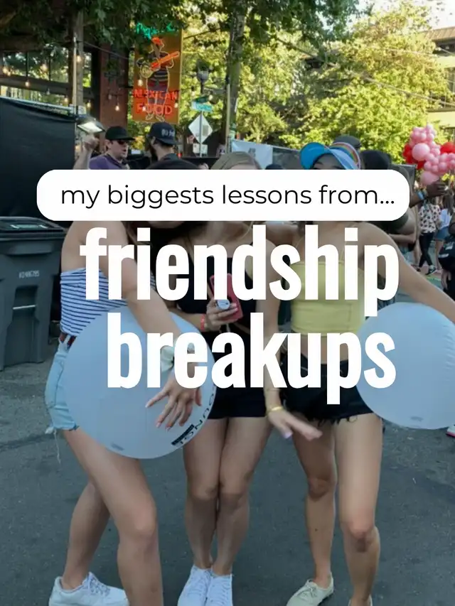 Three young women are shown from the waist down, holding white balloons on a street with a blurry background of people and buildings. Overlay text reads: 'my biggests lessons from... friendship breakups'.